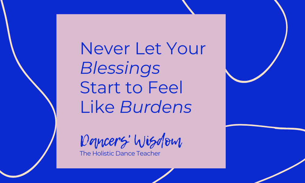A pink and blue patterned print with text overlaid: Never Let Your Blessings Start to Feel Like Burdens