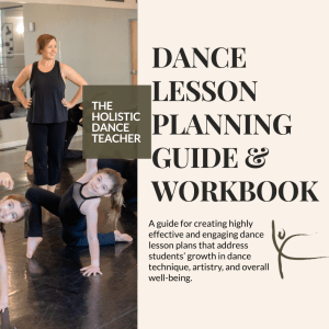 On the left, a photo of Shannon Dooling-Cain, a white woman with short brown hair. She is wearing a black dance outfit and posed with her hands on her hips. Dance students pose in a twisted kneel on the floor around her, reaching toward the camera. On the left side of the image, black text reads: The Holistic Dance Teacher Dance Lesson Planning Guide and Workbook, with The Holistic Dance Teacher Logo.