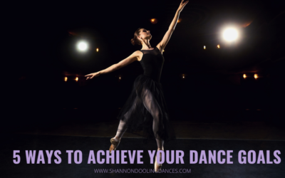 5 Ways to Achieve Your Dance Goals