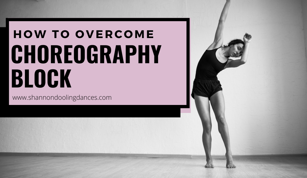 A black and white image of a female presenting dancer wearing black shoes and a leotard, bending to the side. To the right, there is a pink box with a black background. Text in box reads, How to Overcome Choreography Block