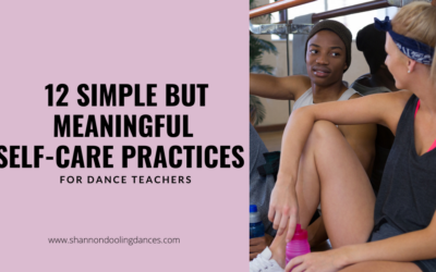 12 Simple but Meaningful Self-Care Practices for Dance Teachers