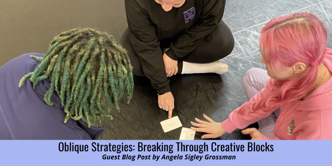 Guest Blog Post ~ Oblique Strategies: Breaking Through Creative Blocks