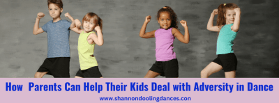 How Parents Can Help Their Kids Deal with Adversity in Dance