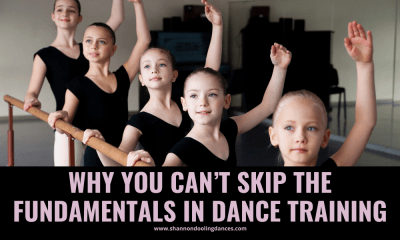 Why you can’t skip the fundamentals in dance training
