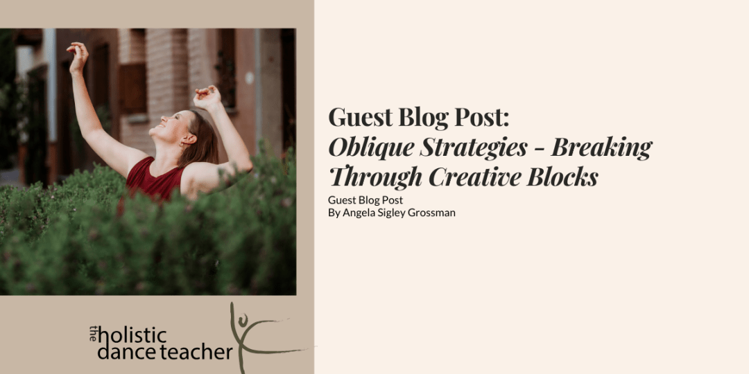 Guest Blog Post ~ Oblique Strategies: Breaking Through Creative Blocks